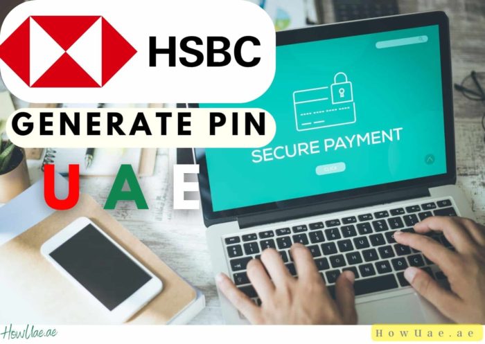 How to Generate PIN for HSBC Debit Card UAE